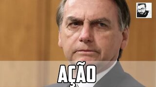 BOLSONARO ENTRA EM AÇÃO