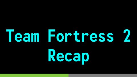 Team Fortress 2 Recap - L9