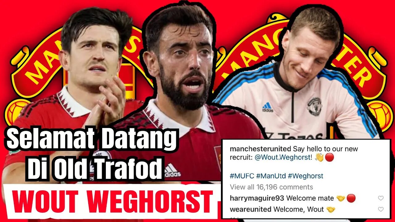 Berita Bola Terbaru hari ini | Wout Weghorst Disambut Maguire, Dan Bruno Pernandes,