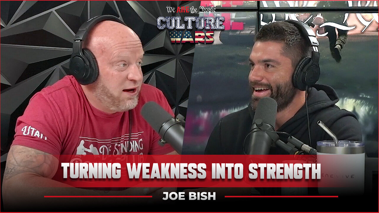 Turning Weakness into Strength: Joe Bish’s Fight to Build Unbreakable Youth | Culture Wars | EP:5