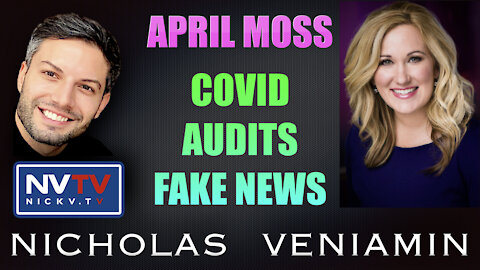 April Moss Discusses Covid, Audits and Fake News with Nicholas Veniamin