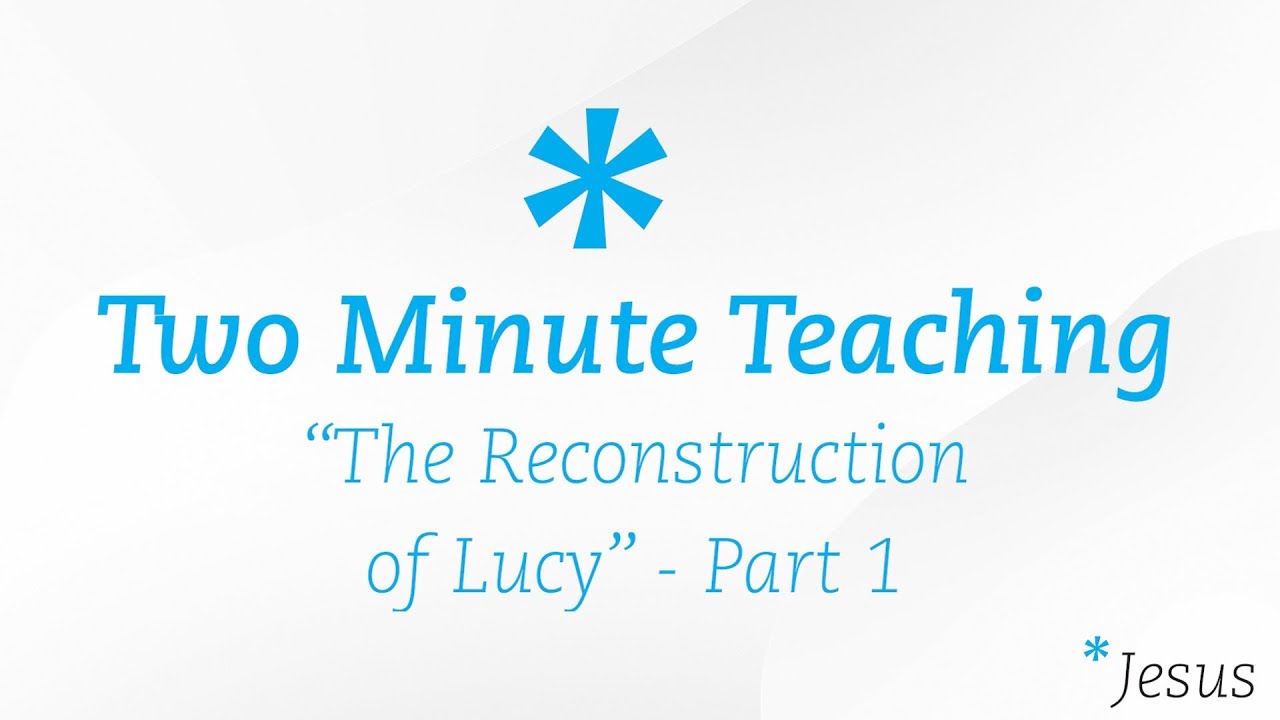 TM5 | Lucy is lying to you - Part 1 | Two Minute Teaching | Reasons for Hope