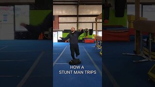 How a Stunt Man trips