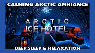 DEEP SLEEP in an Arctic Hotel / Winter Sound Ambiance for Sleep and Relaxation