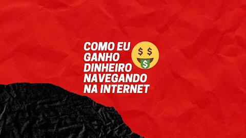 COMO EU [GANHO DINHEIRO] NAVEGANDO NA INTERNET