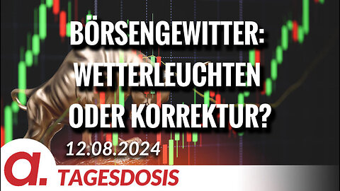 Börsengewitter: Wetterleuchten oder Korrektur? | Von Christian Kreiß