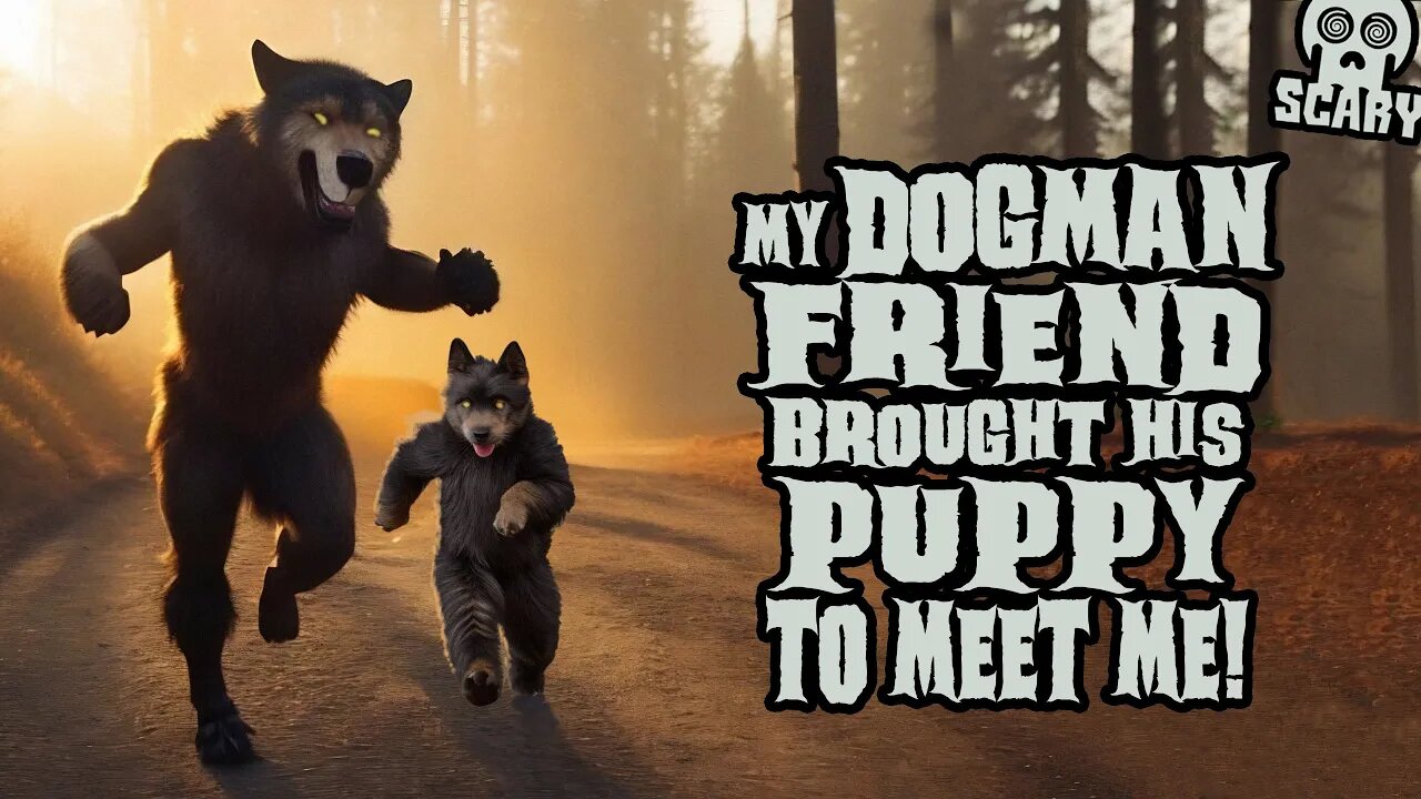 My Dogman Friend Brought His Puppy to Meet Me! (New, Allegedly True)