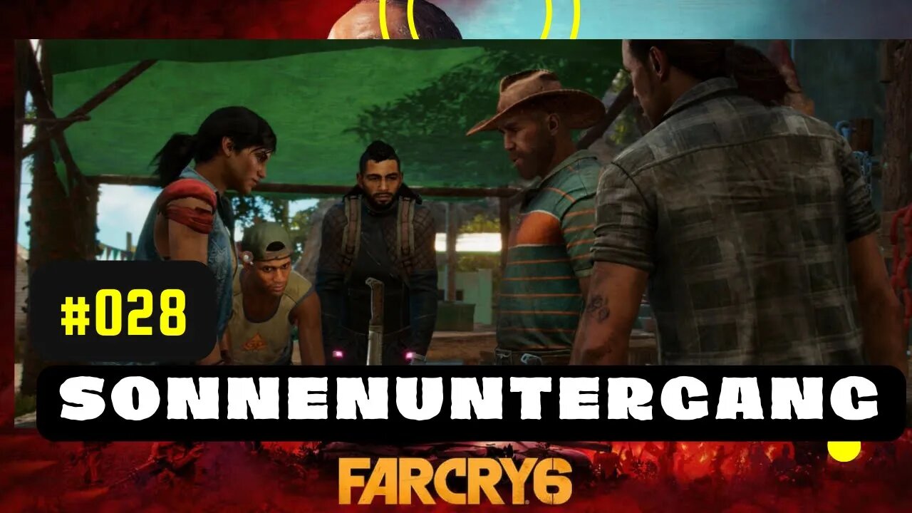 FAR CRY 6 Gameplay LET`s PLAY #028 👉 Sonnenuntergang