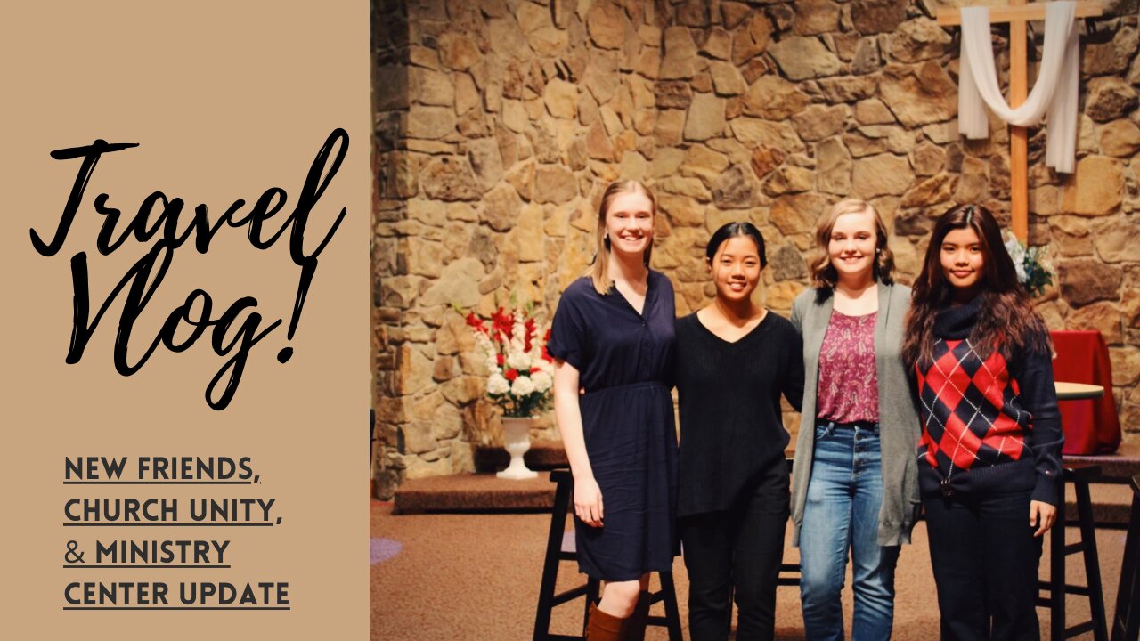 TRAVEL VLOG | New Friends, Church Unity, & Ministry Center Update!