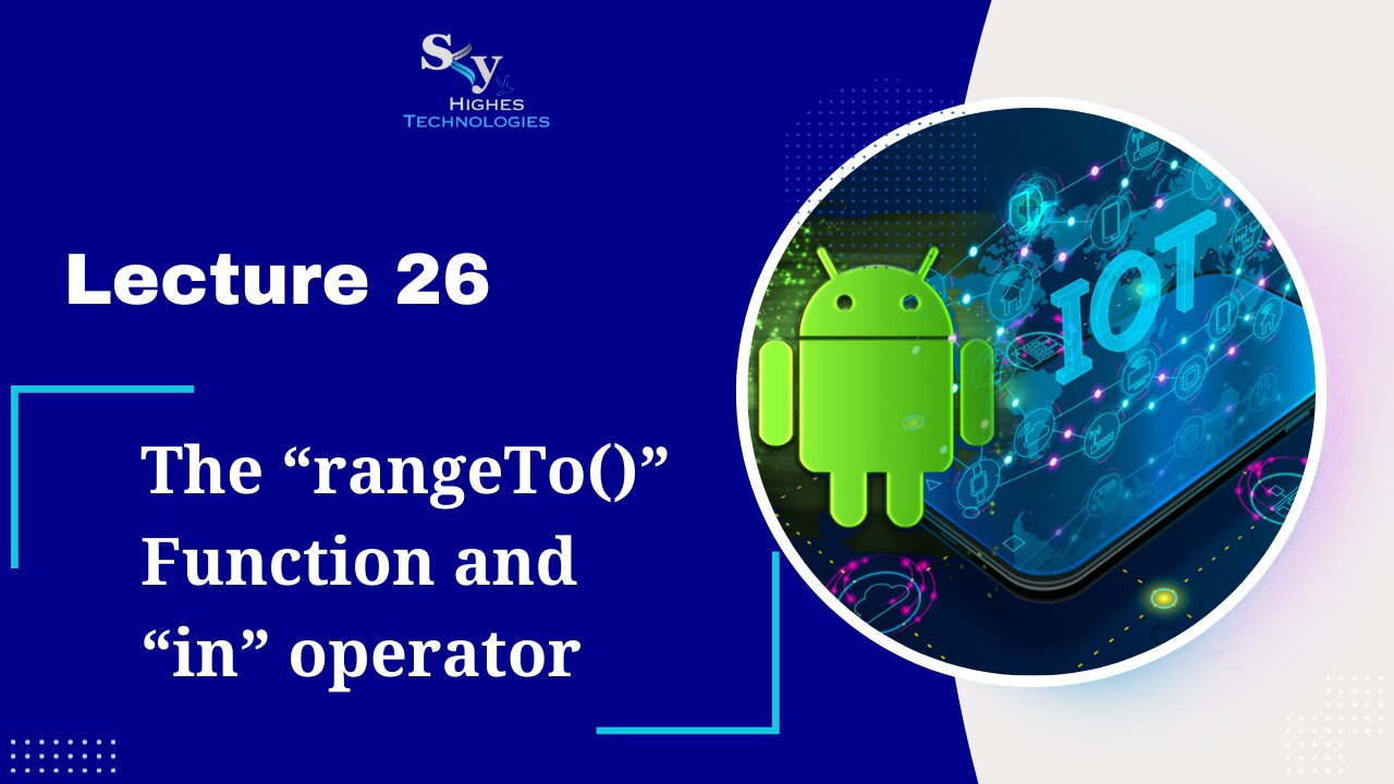 26. The “rangeTo()” Function and “in” operator | Skyhighes | Android Development