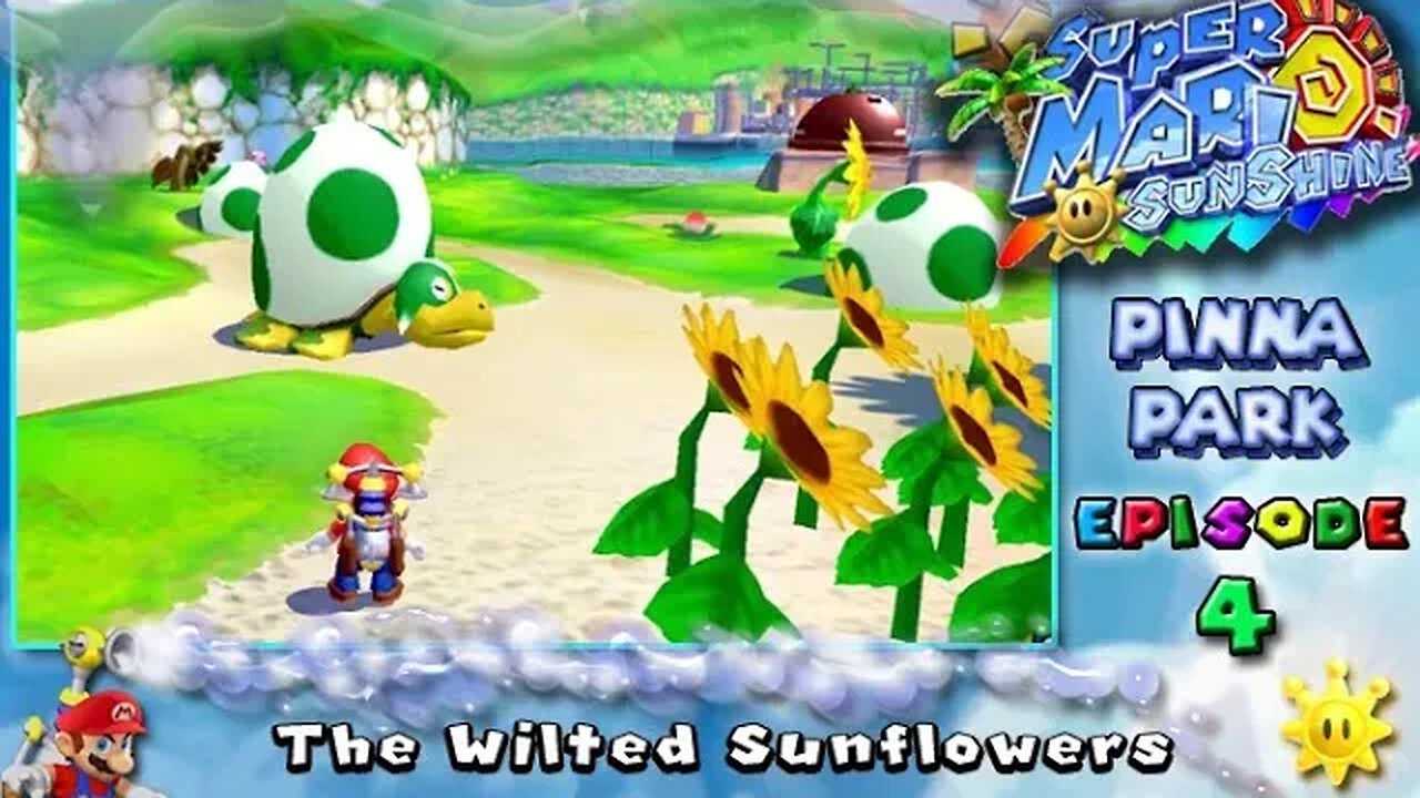 Super Mario Sunshine: Pinna Park [Ep. 4] - The Wilted Sunflowers (commentary) Switch