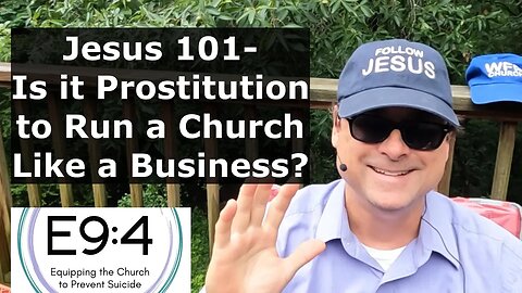 Jesus 101- Is it Prostitution to Run a Church like a Business?