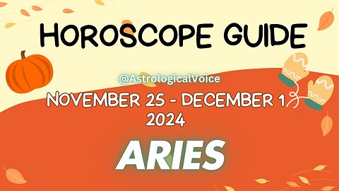 Aries November 25-December 1 Horoscope Guide