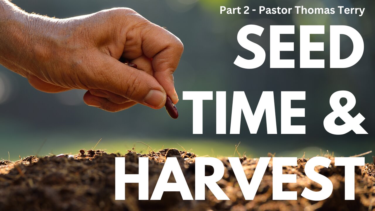 Seedtime & Harvest (Part 2): Enduring Affliction - Pastor Thomas Terry - 6/26/24