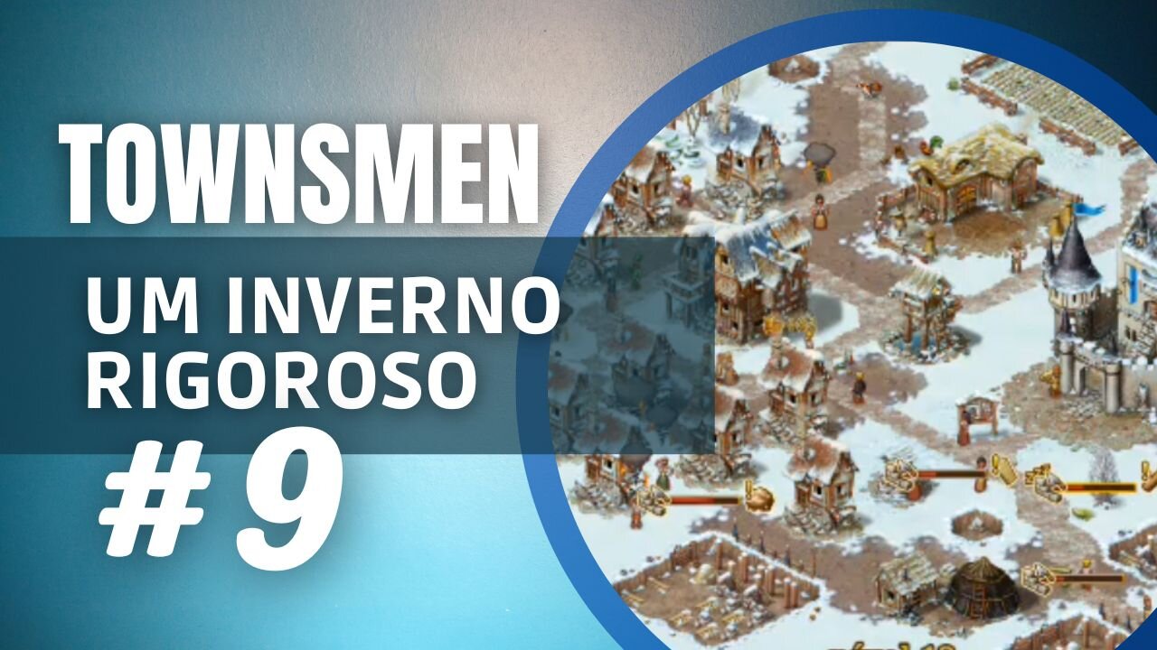 Townsmen - Um Inverno Rigoroso #9 [cumprindo missões] ANDROID