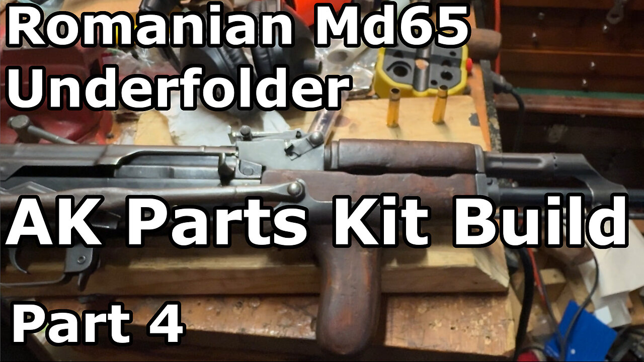 Romanian MD65 Underfolder AK Parts Kit Build | Part 4 - More Riveting, Final Assembly, Test Fire!