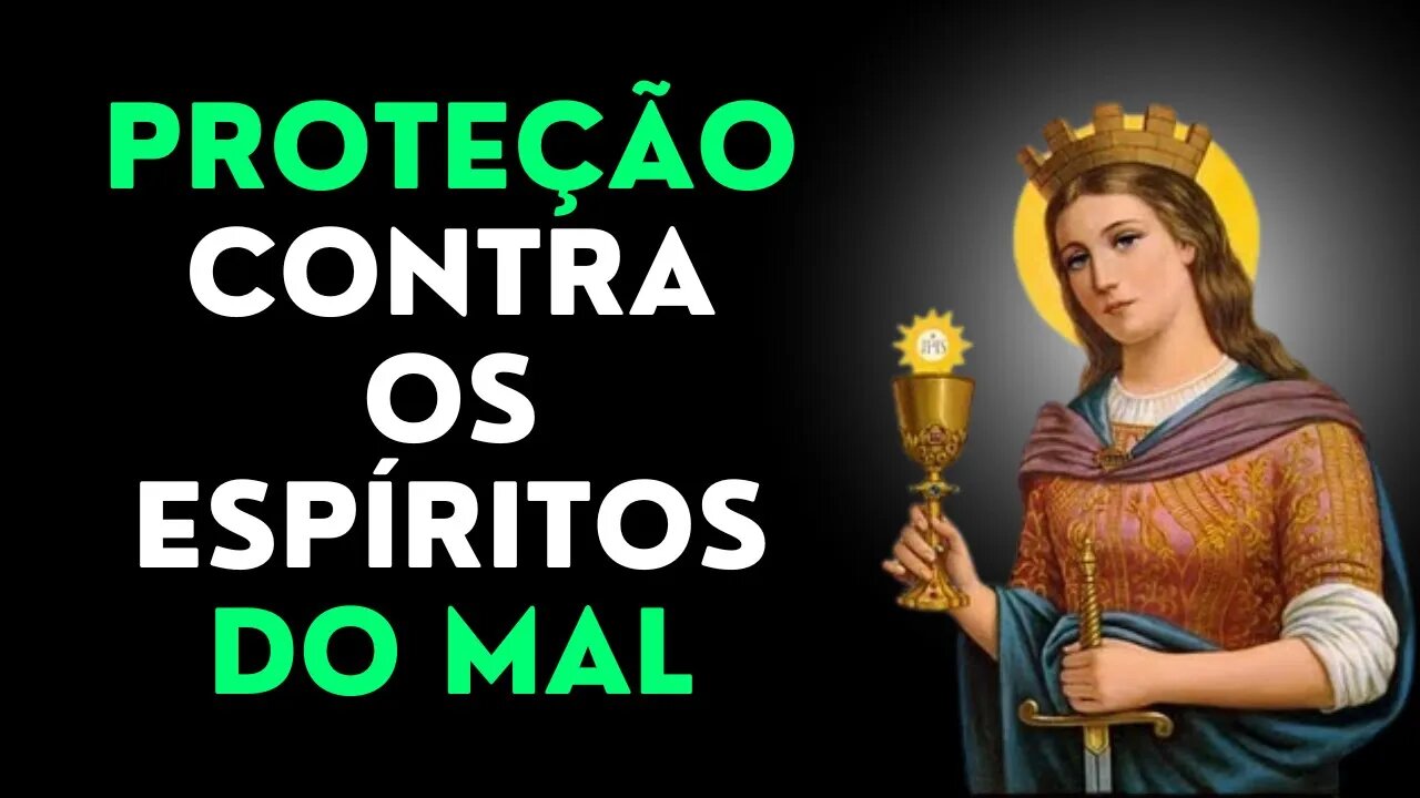 Proteção contra os espíritos do mal Orações a Santa Bárbara