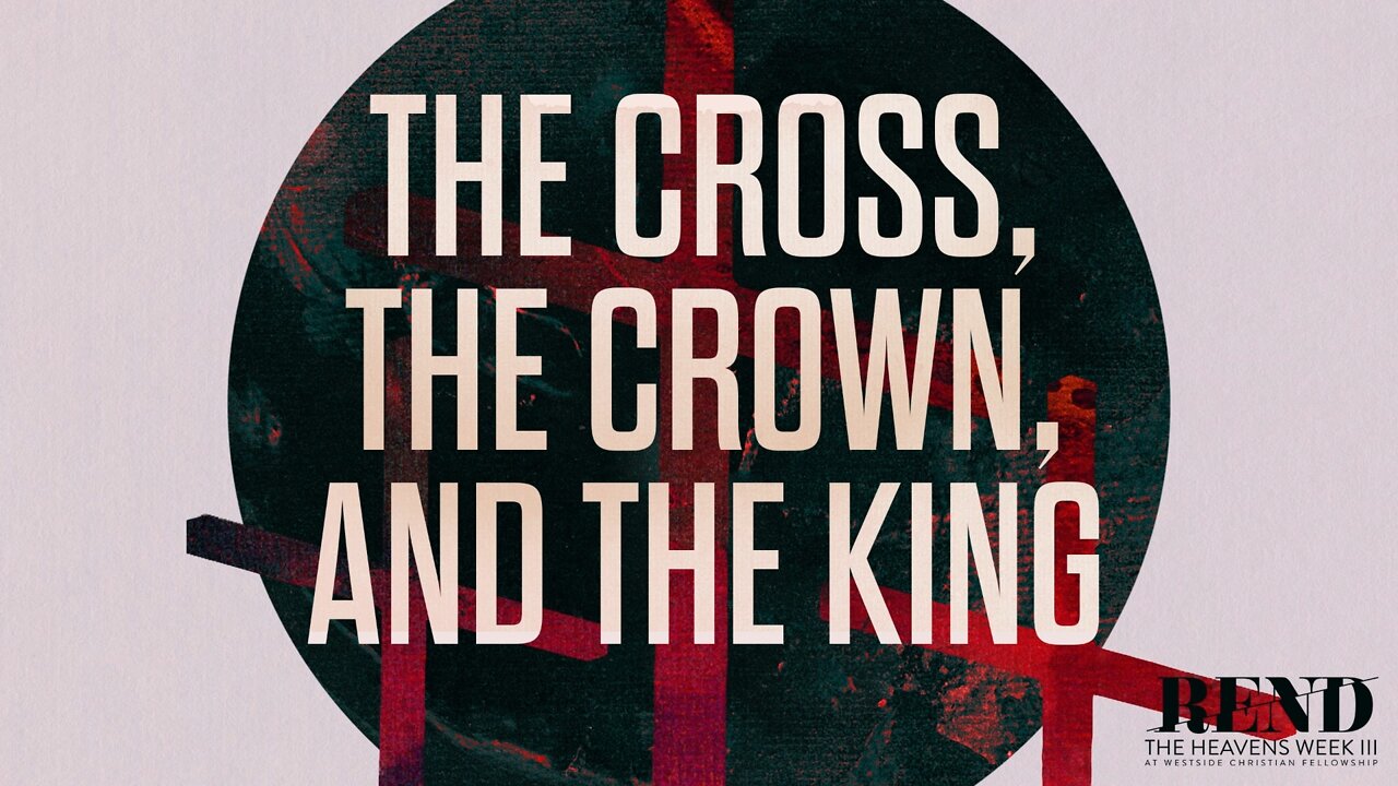 The Cross, The Crown, and The King | Pastor Shane Idleman
