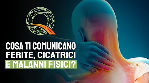 🤕 Cosa ti comunicano ferite, cicatrici e malanni fisici?