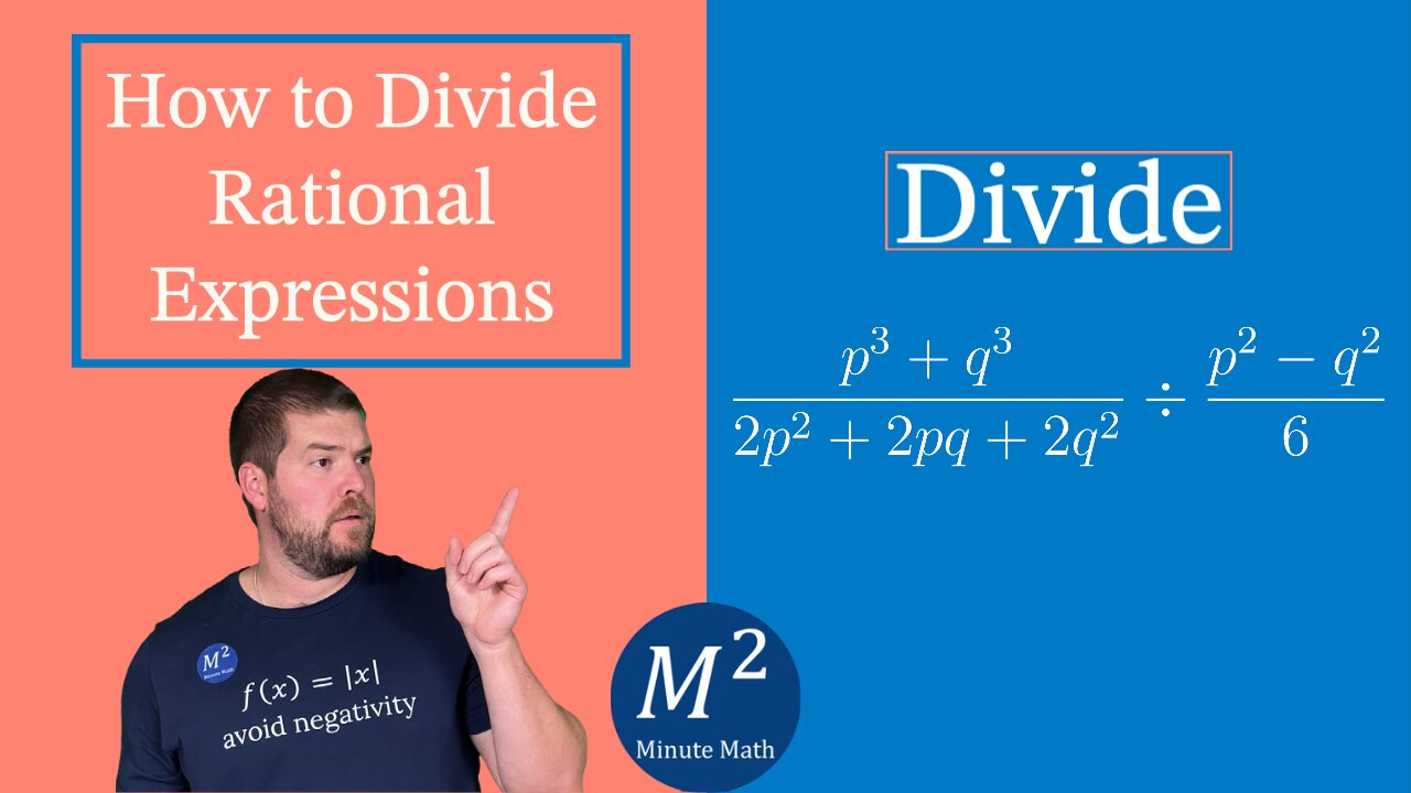 How to Divide Rational Expressions | (p³+q³)/(2p²+2pq+2q²)÷(p²-q²)/6 | Minute Math