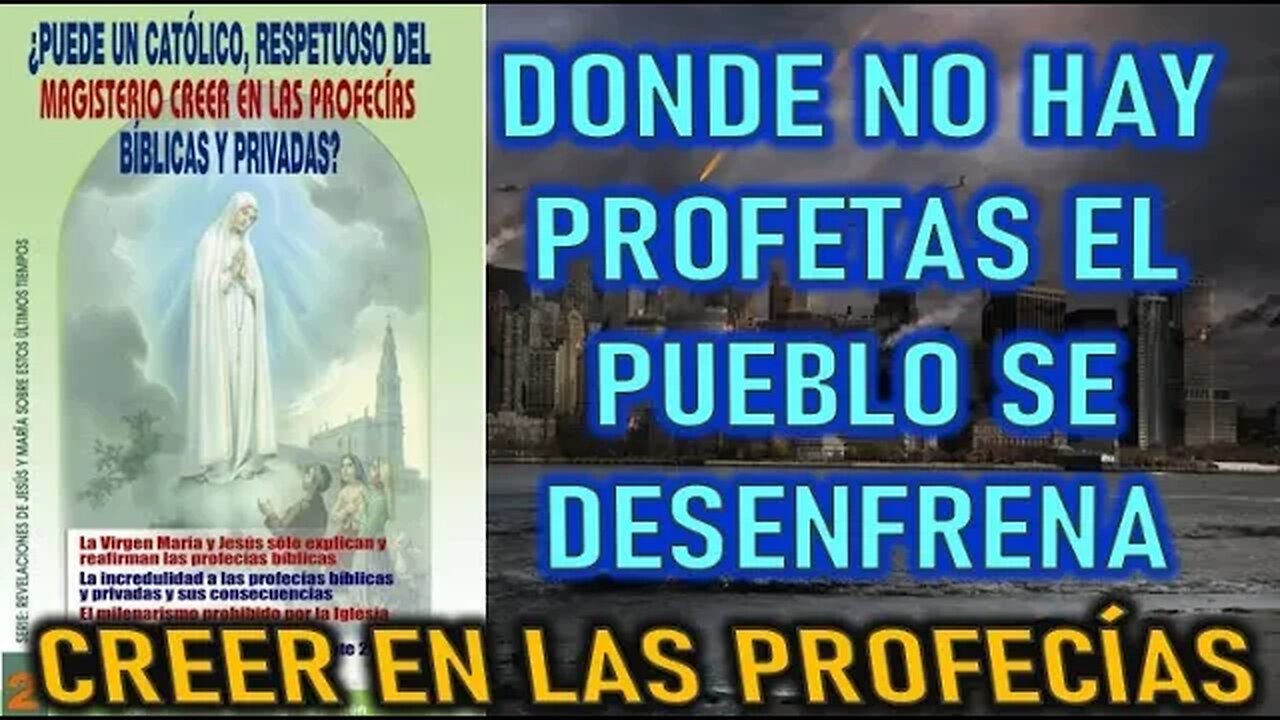 DONDE NO HAY PROFETAS, EL PUEBLO SE DESENFRENA - PODEMOS CREER N LAS PROFECÍAS