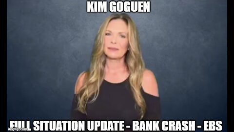 Kim Goguen: Full Situation Update 10/24/24 - Bank Crash - EBS!