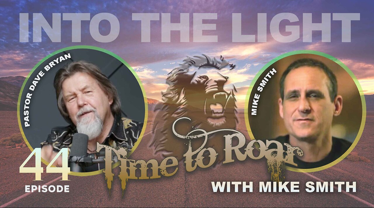 Time To Roar #45 Into The Light with Mike Smith