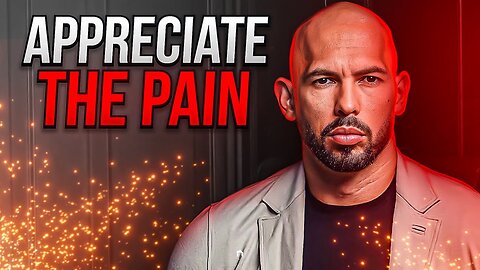 APPRECIATE THE PAIN - Motivational Speech By Andrew Tate [ YOU NEED TO WATCH THIS ]