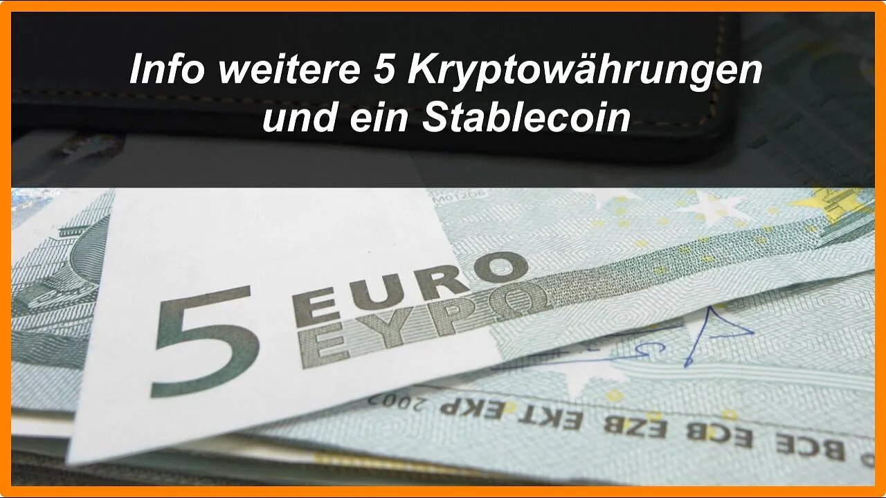 Infos über weitere 4 Kryptowährungen und ein Stablecoin