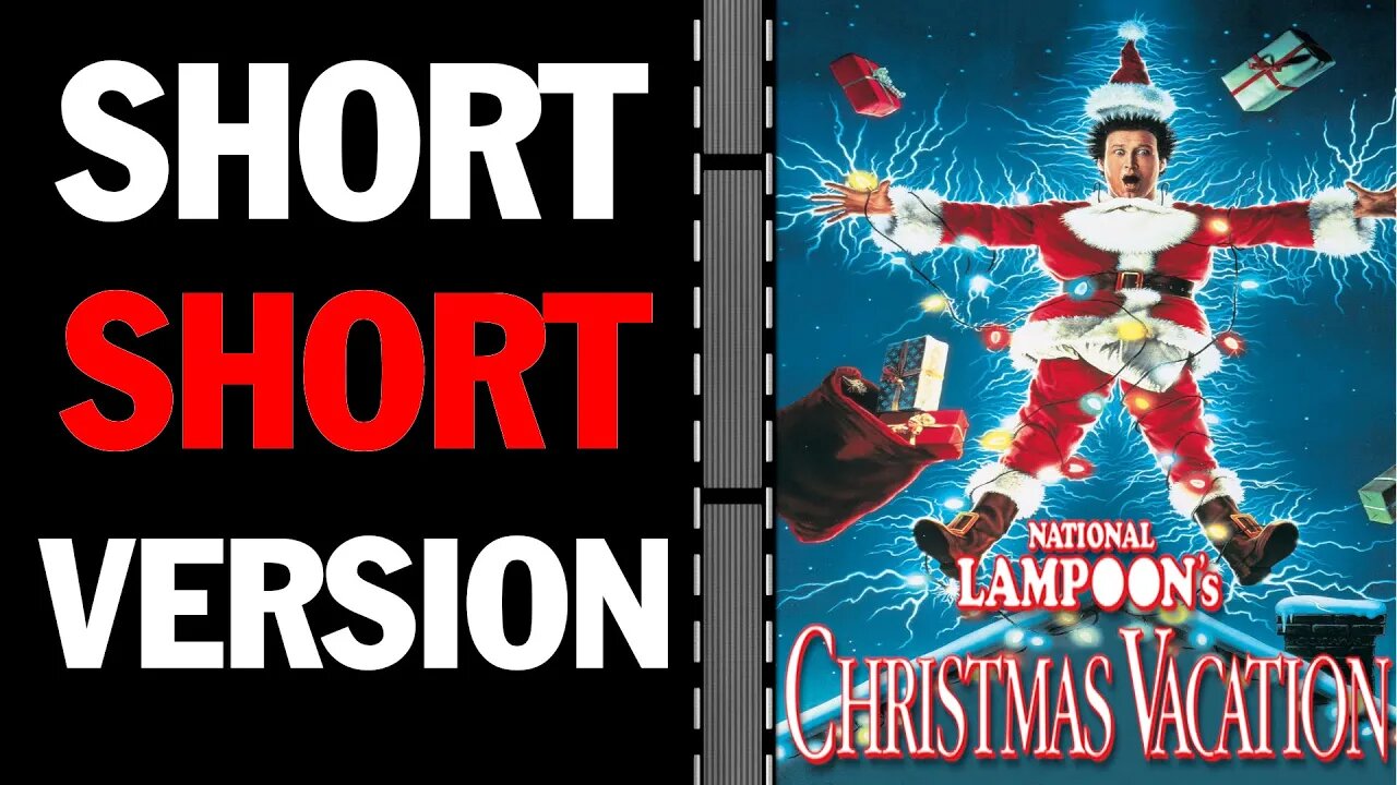 Condensed version of ... National Lampoon's Christmas Vacation (1989)