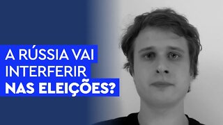 A Rússia vai interferir nas eleições do Brasil?