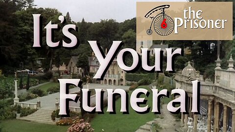 The Prisoner - It's Your Funeral - Episode 11