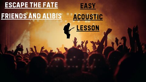 Acoustic Lesson - Escape the Fate : Friends and Alibis - DGCFAD Guitar