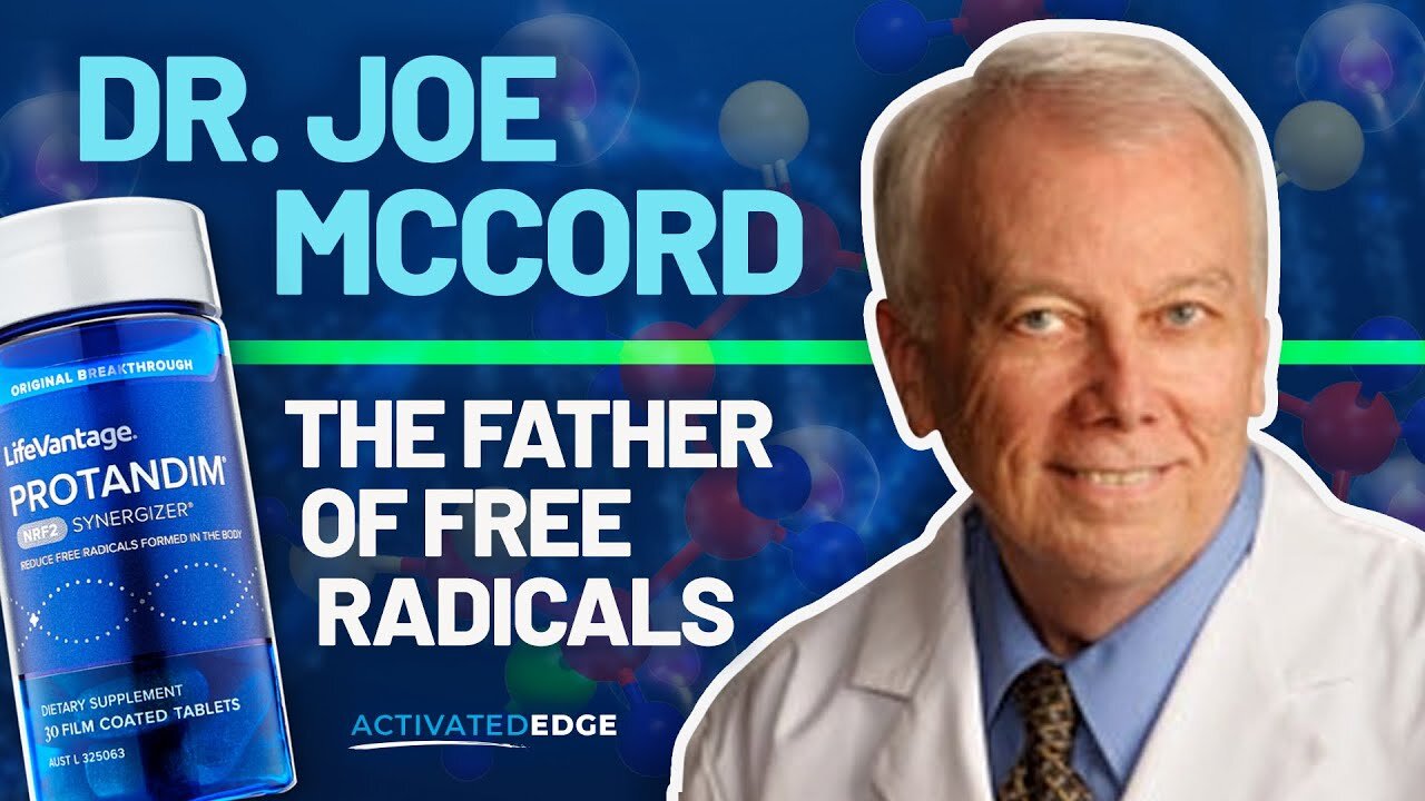 Nrf2 Activation & Oxidative Stress With Dr. Joe McCord & Protandim