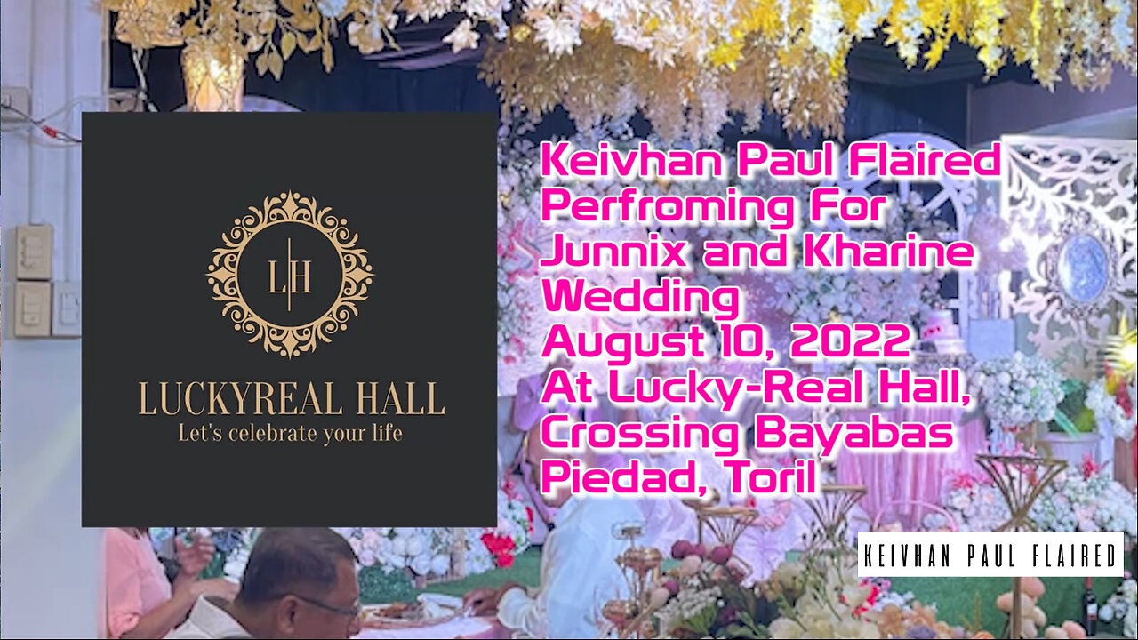 Keivhan Paul Flaired - Junnix and Kharine Wedding Gig Performance