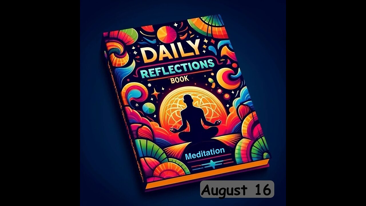 Daily Reflections Meditation Book – August 16 – Alcoholics Anonymous - Read Along – Sober Recovery