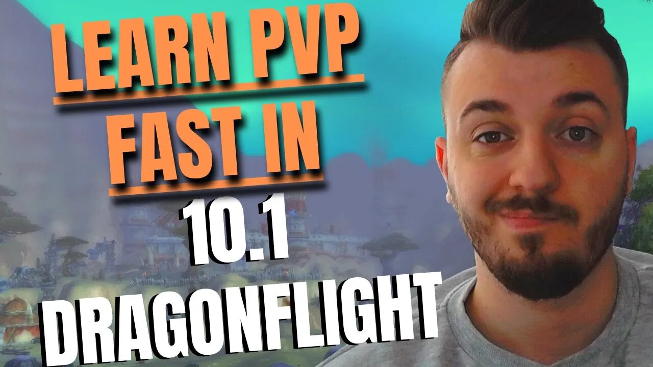 The BEST WAYS To LEARN PVP in 10.1 DRAGONFLIGHT