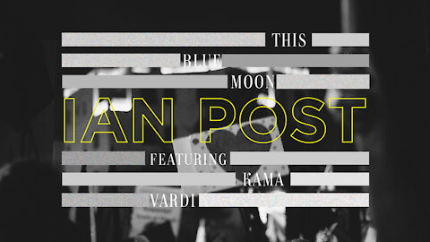 “This Blue Moon (Featuring Kama Vardi)” by Ian Post