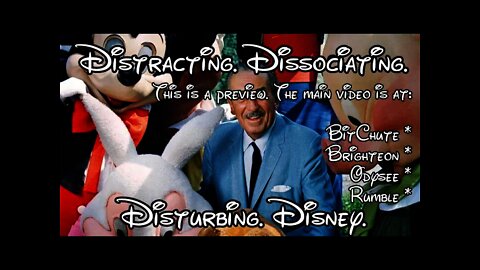 Distracting. Dissociating. Disturbing. Disney. (Preview)