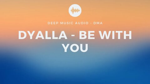 Dyalla: Be With You