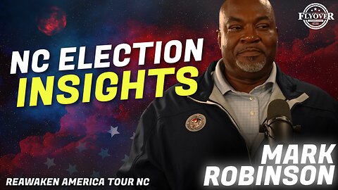 MARK ROBINSON: Election Insights: How NC’s Future is Shaping Up with the LT Governor | ReAwaken Ame