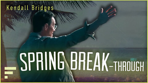 Spring Break-Through