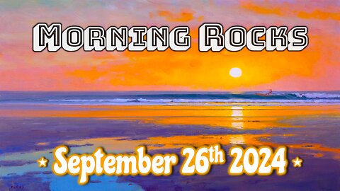 🌅 Morning Rocks - 9.26.24