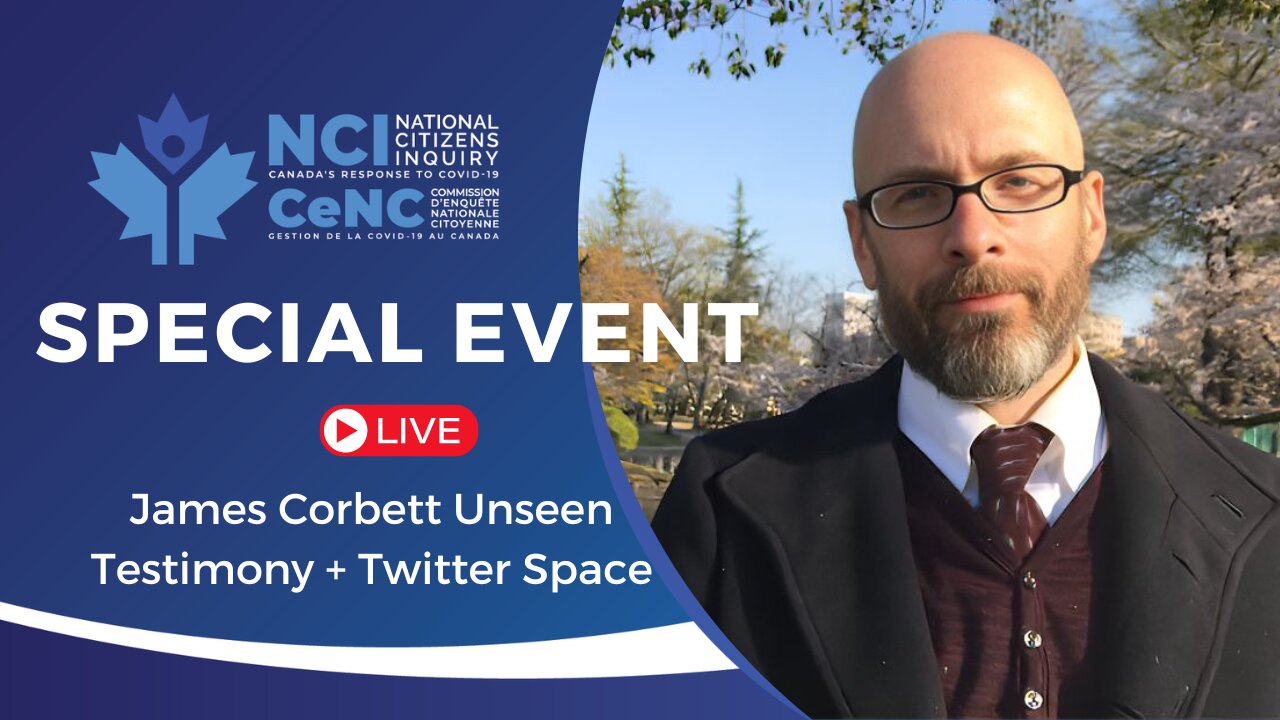 Live with the NCI - Special Event: James Corbett Unseen Testimony + Twitter Space