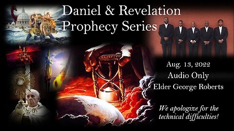 Revelation - Eld. George Roberts - August 13, 2022