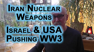 If Iran Doesn’t Have Nuclear Weapons, They Should Develop Them: Israel & United States Pushing WW3