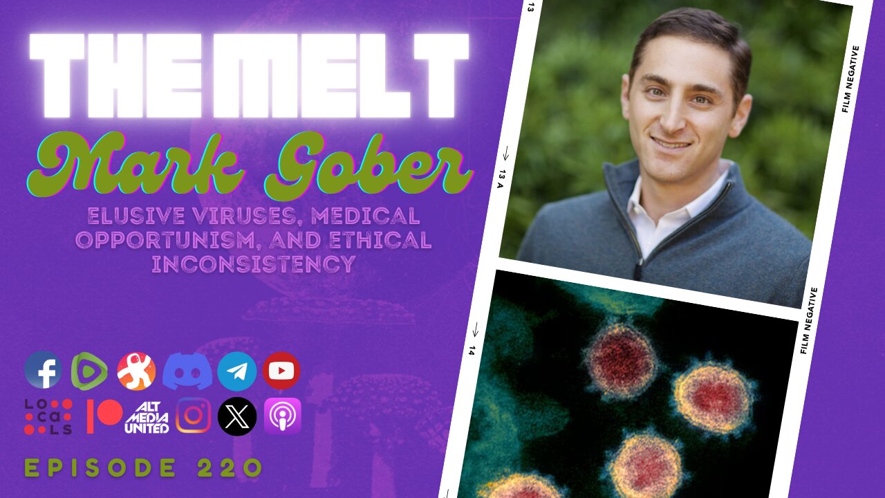 EP220- Mark Gober | Elusive Viruses, Medical Opportunism, and Ethical Inconsistency(FREE FIRST HOUR)