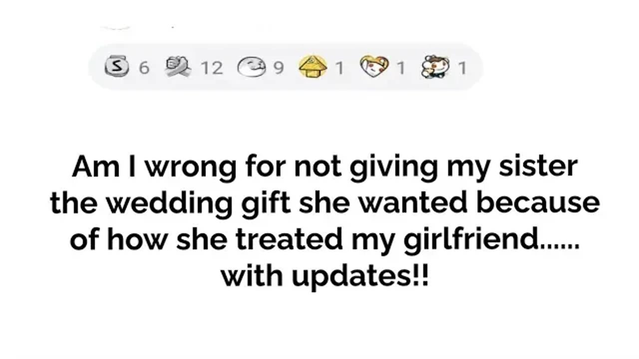 Am I wrong for not giving my sister the wedding gift she wanted.... with updates!!
