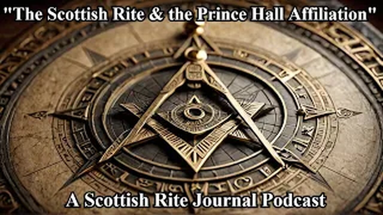 "The Scottish Rite and the Prince Hall Affiliation"