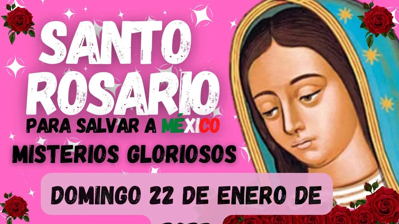 ROSARIO PARA SALVAR A MÉXICO SANTO ROSARIO HOY MISTERIOS GOZOSOS ROSARIO 22 DE ENERO 2023 #rosario